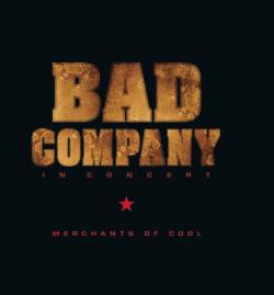 Bad Company : In Concert : Merchants of Cool